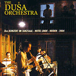 Live At Tanzsaal - THE DUSA ORCHESTRA