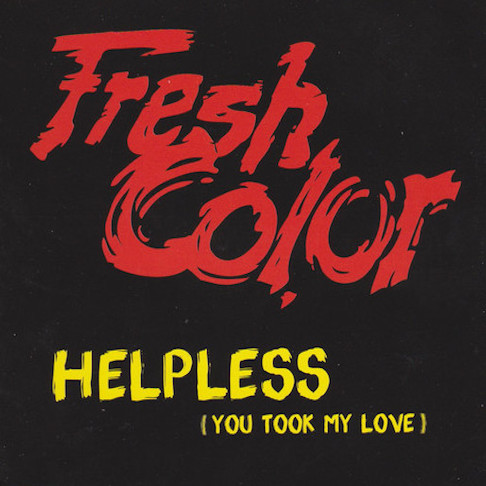 Fresh Color - Helpless (You took my Love)