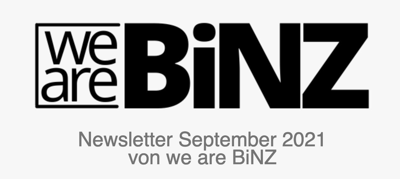 Newsletter September 2021 / Themen! Interview mit der Bauleitung Talwiesenstrasse / neue Community für Charity Projekte / demnächst bei we are BiNZ Graffiti, Konzert, Schulthek sammeln
