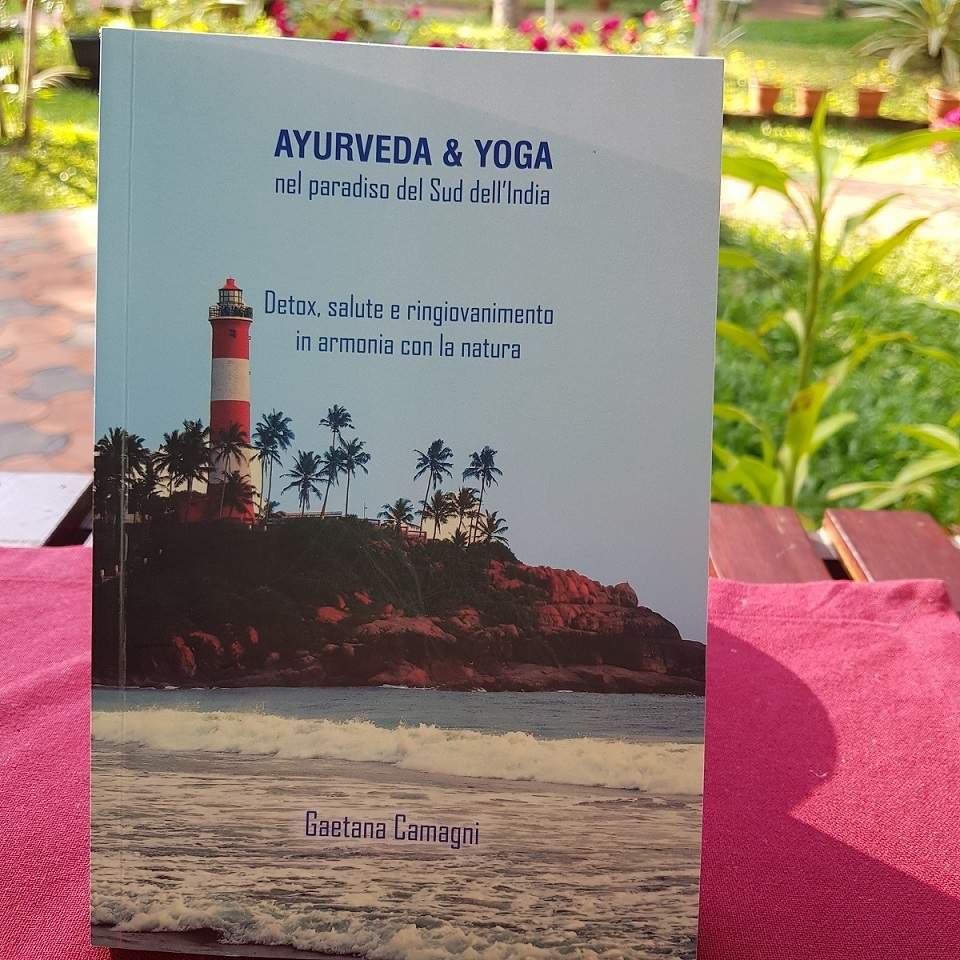 Ayurveda & Yoga nel paradiso del Sud dell'India di Gaetana Camagni