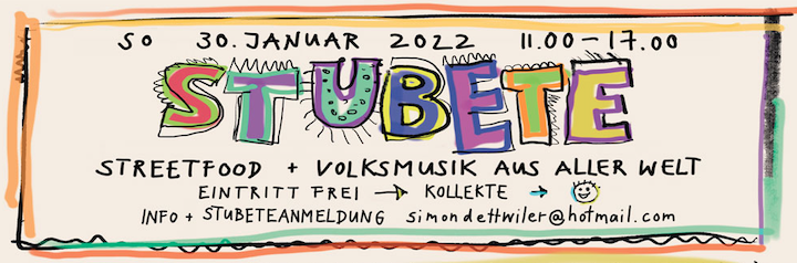 30. Januar 2022 Stubete - Kunderbuntes Musikfest in der Markthalle Basel