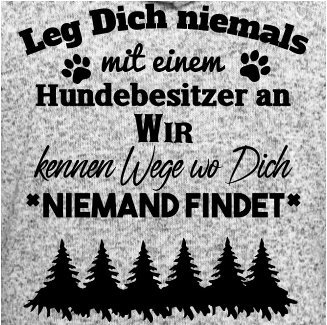 Fleece Jacke mit Kapuze - Text: Leg dich niemals mit einem Hundebesitzer an..
