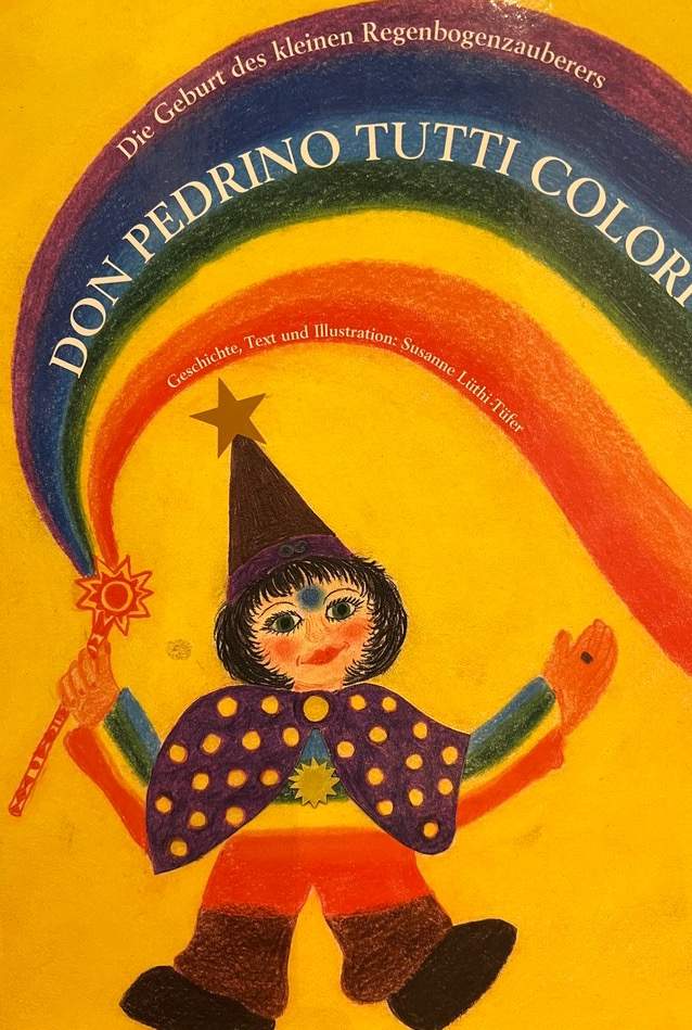 Die Geburt des kleinen Regenbogenzauberers - Don Pedrino tutti colori