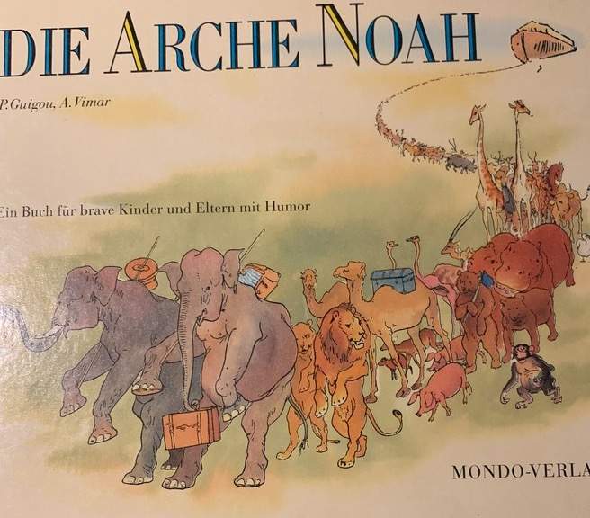 Die Arche Noah - Ein Buch für brave Kinder und Eltern mit Humor