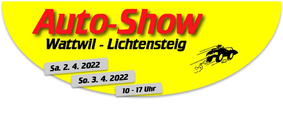 Auto-Show Wattwil Lichentsteig, SA 24.03.18, 9 - 17 Uhr, SO 25.03.18, 10 - 17 Uhr