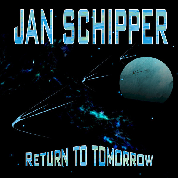 Jan Schipper - Return to Tomorrow