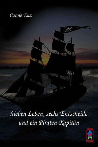 Sieben Leben, sechs Entscheide und ein  Piraten-Kapitän