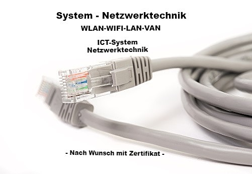 WLAN-WIFI-LAN-WAN-VAN
ICT-System Netzwerktechnik

Zertifiziert