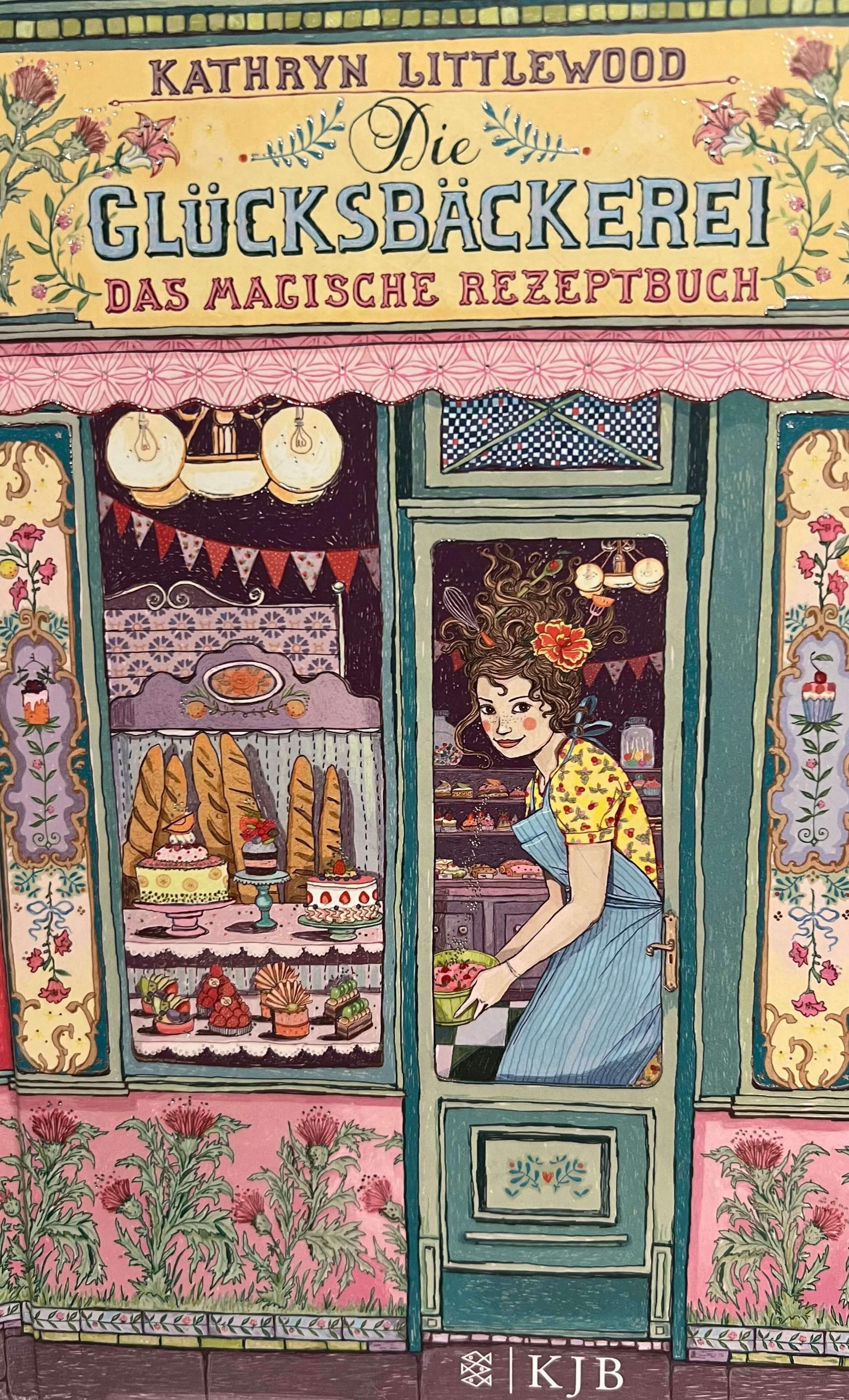 Die Glücksbäckerei - Das magische Rezeptbuch (Bd. 1)