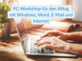 PC-Workshop für den Alltag mit Windows, Word, E-Mail und Internet