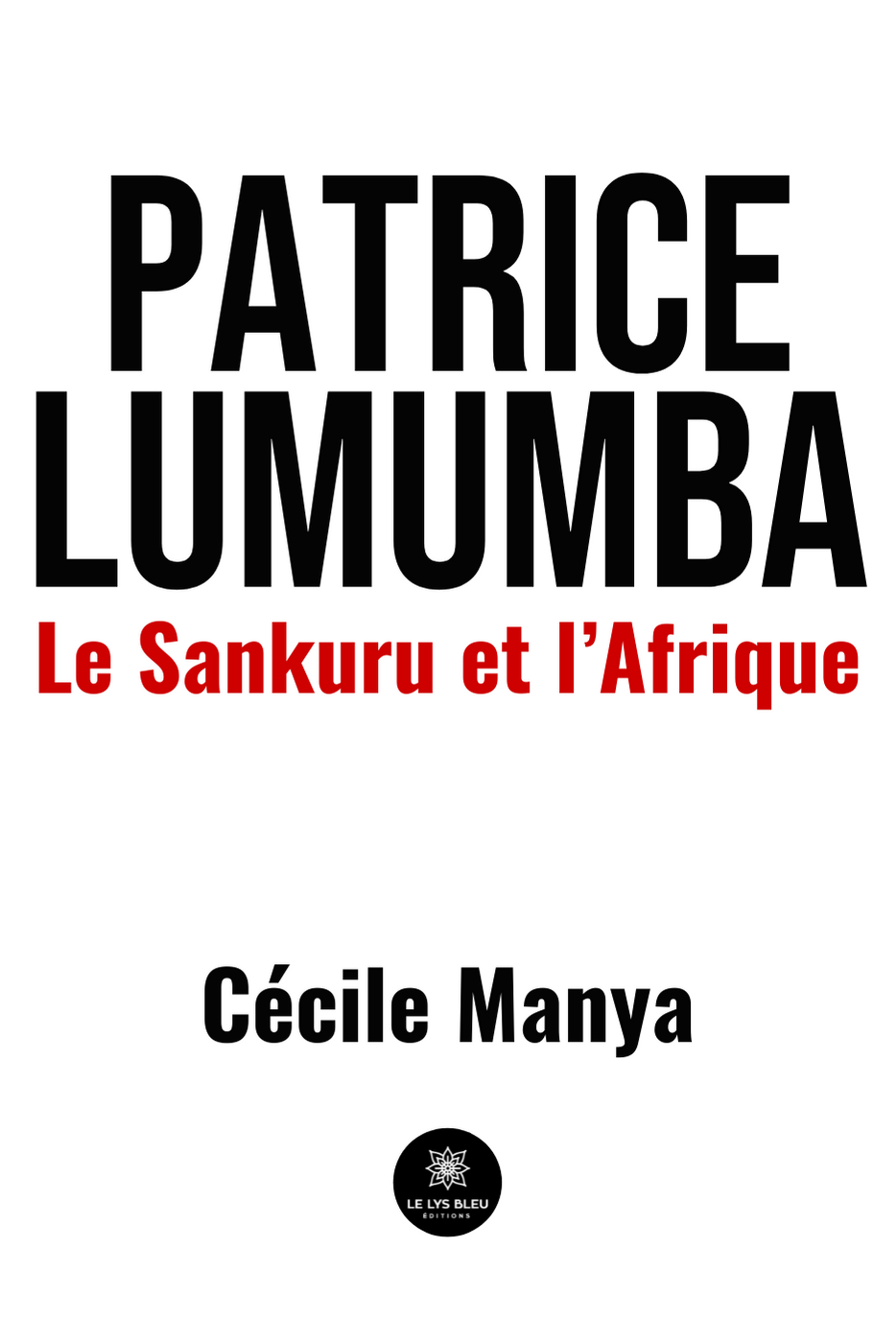 Patrice Lumumba - le Sankuru et l'Afrique