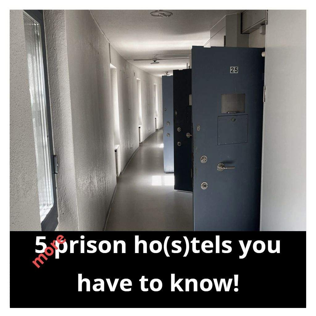 5 more prison ho(s)tels that you need to know!