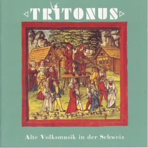 Tritonus - Alte Volksmusik in der Schweiz