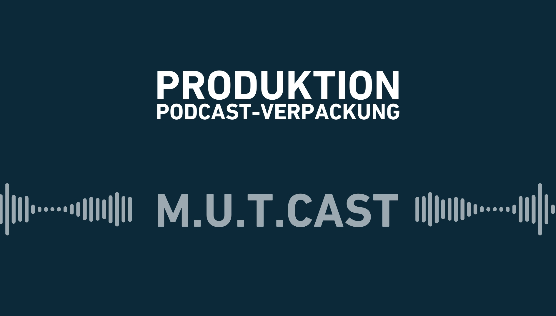 Podcast-Verpackung: M.U.T.cast.