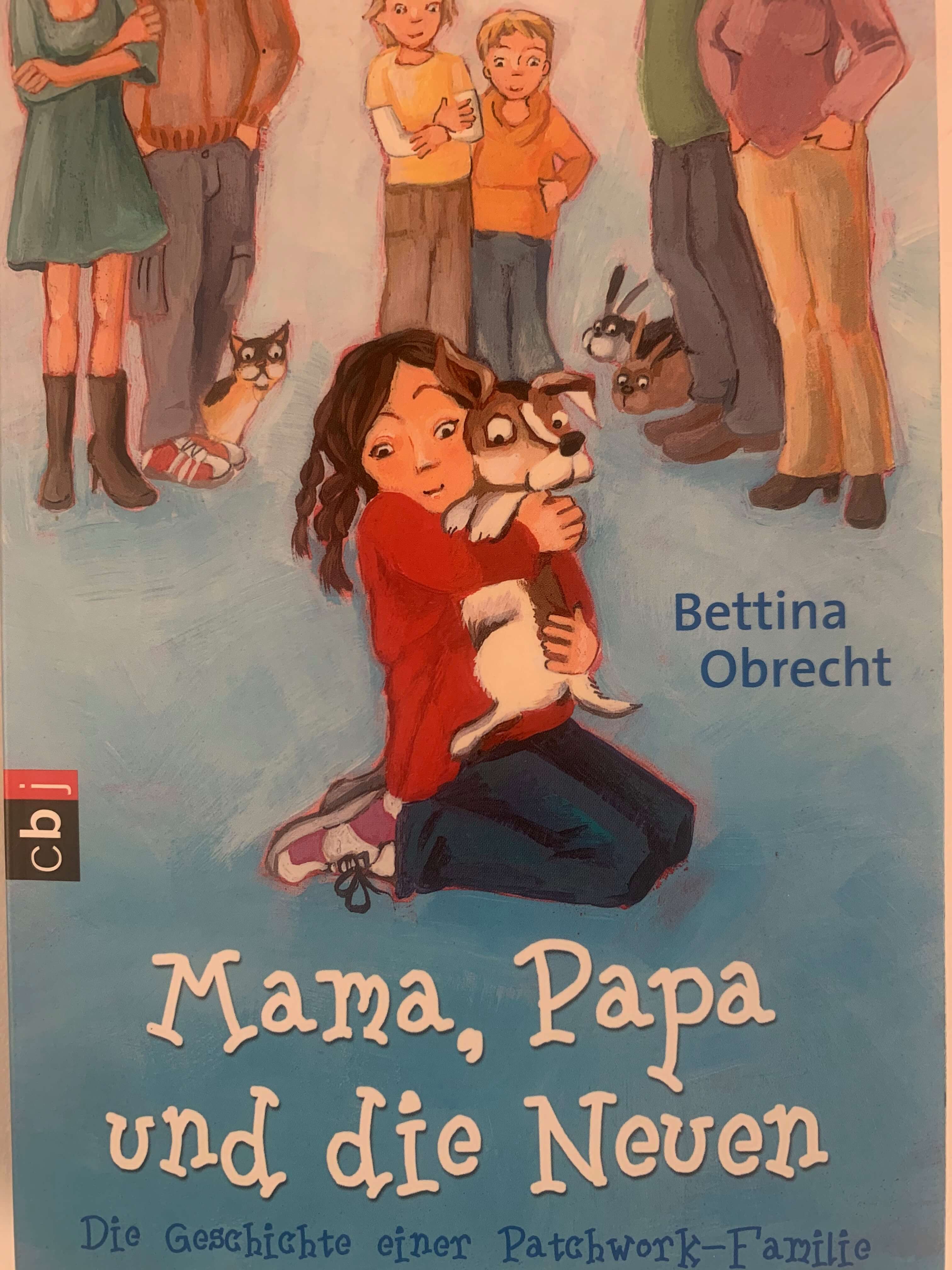 Mama, Papa und die Neuen -  Die Geschichten einer Patchwork-Familie