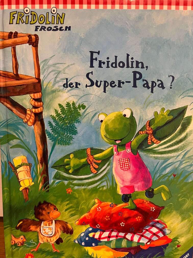 Fridolin Frosch - Fridolin, der Super-Papa?
