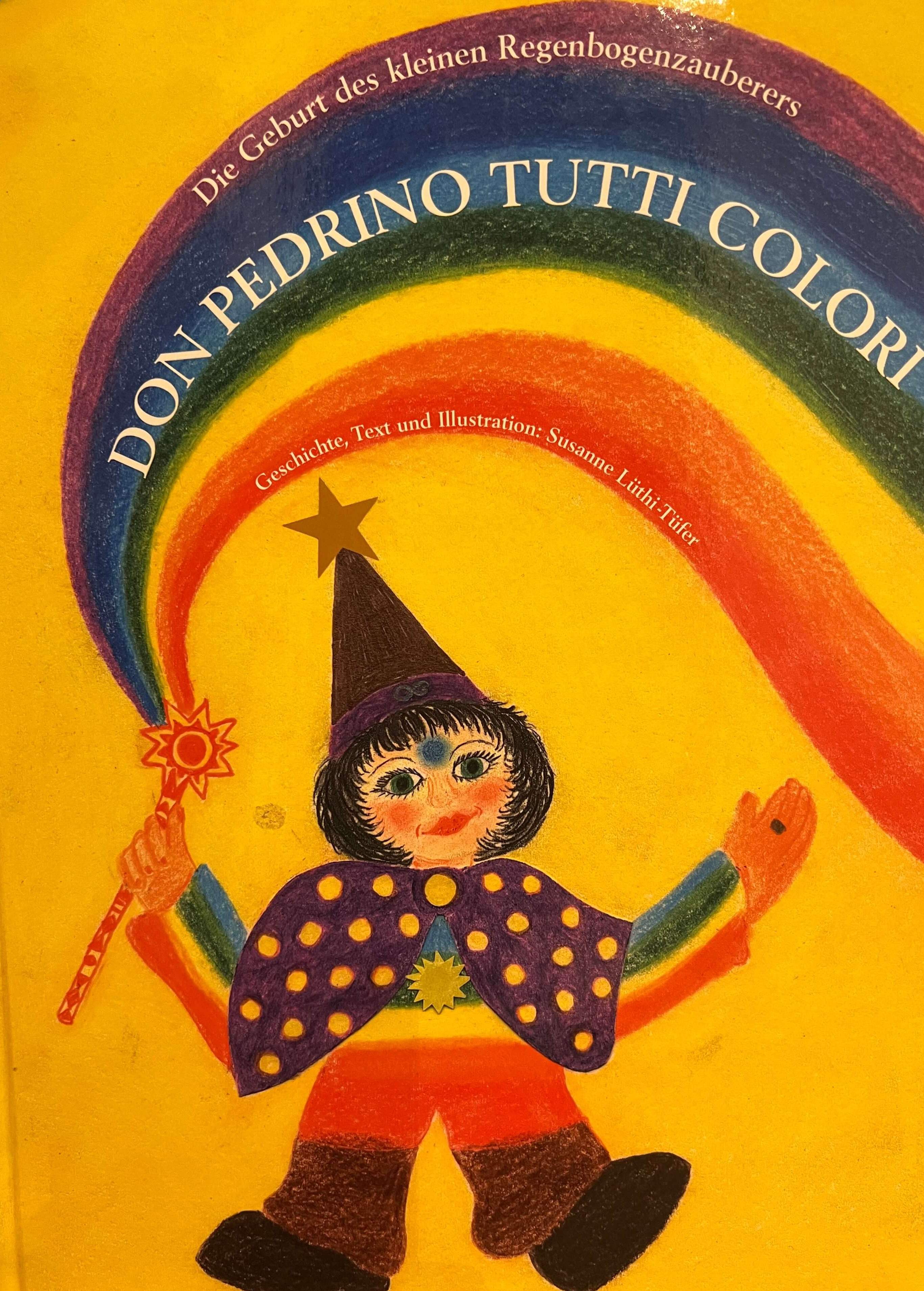 Die Geburt des kleinen Regenbogenzauberers - Don Pedrino tutti colori