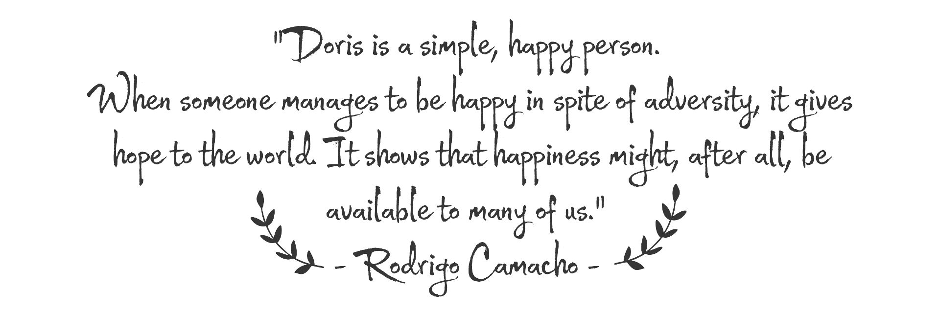 Doris Glück, quote Happiness, hope to the world, Rodrigo Camacho