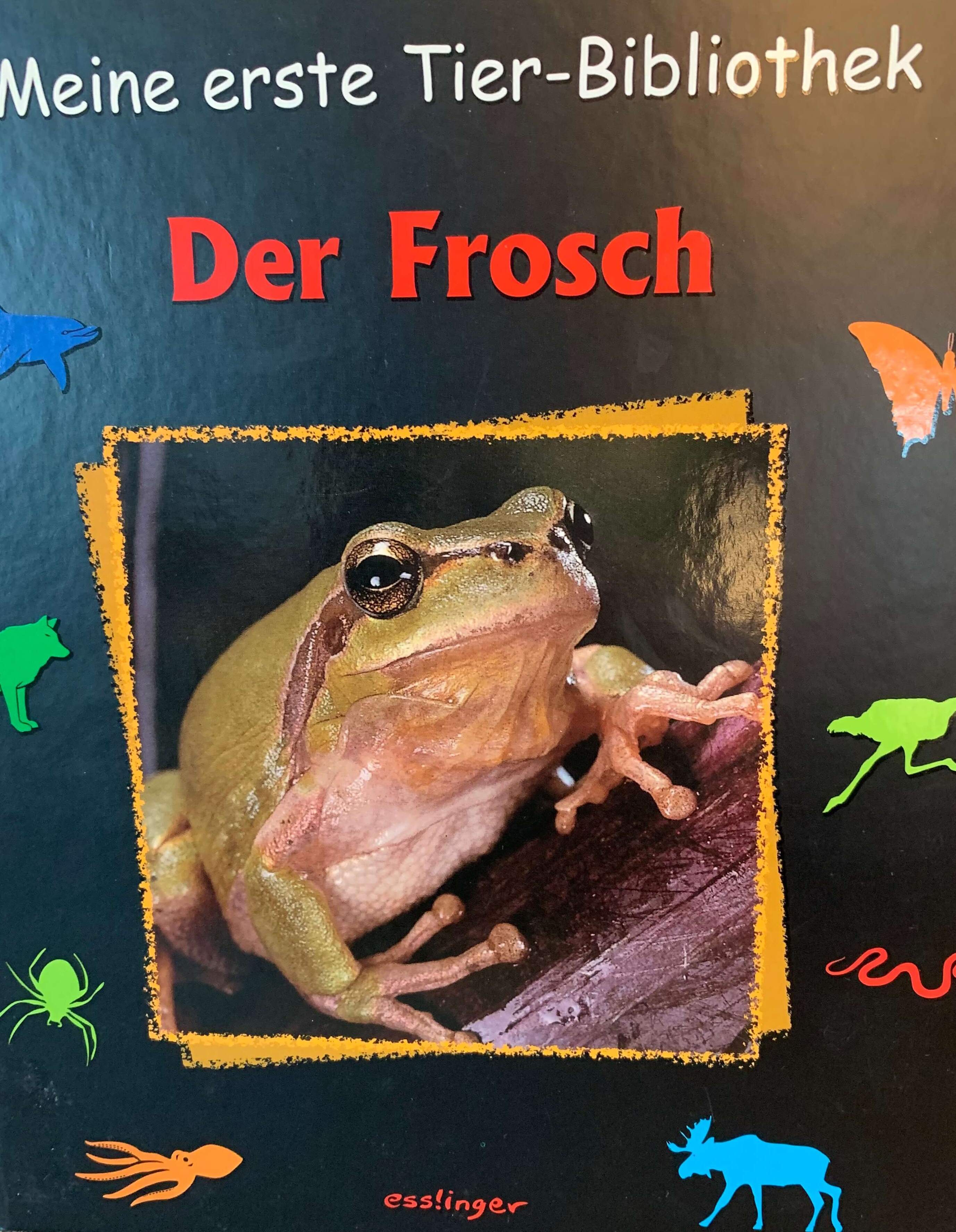 Meine erste Tier-Bibliothek- Der Frosch