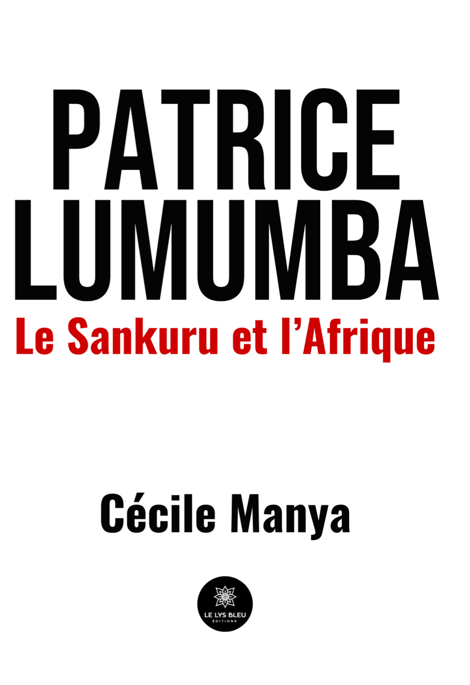 Patrice Lumumba - le Sankuru et l'Afrique