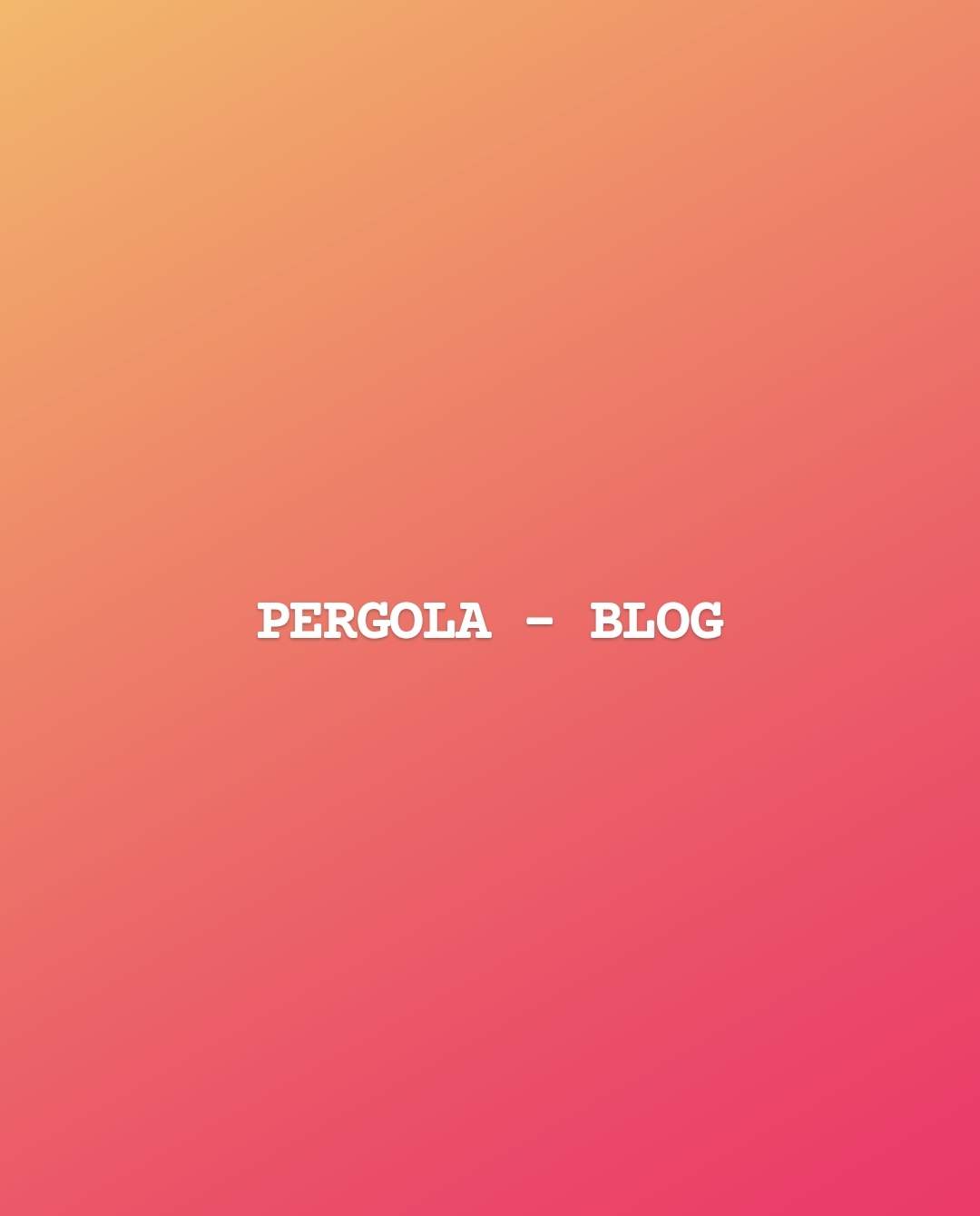 Pergola - Blog