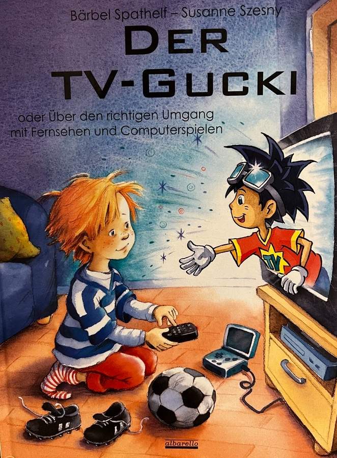 Der TV-Gucki oder Über den richtigen Umgang mit Fernseher und Computerspielen