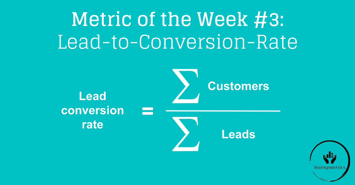 Metric of the week #3: Lead-to-conversion-rate